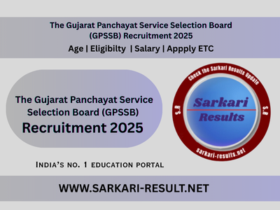 The Gujarat Panchayat Service Selection Board (GPSSB) Recruitment 2025