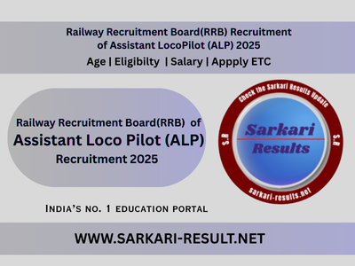 Railway Recruitment Board(RRB) Recruitment of Assistant Loco Pilot (ALP) 2025 sarkari results